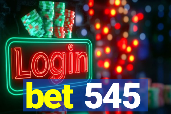 bet 545